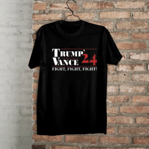 Trump Vance 24 Fight Fight Fight Trump Supporters Shirt