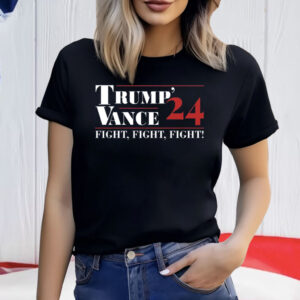 Trump Vance 24 Fight Fight Fight Trump Supporters Shirt
