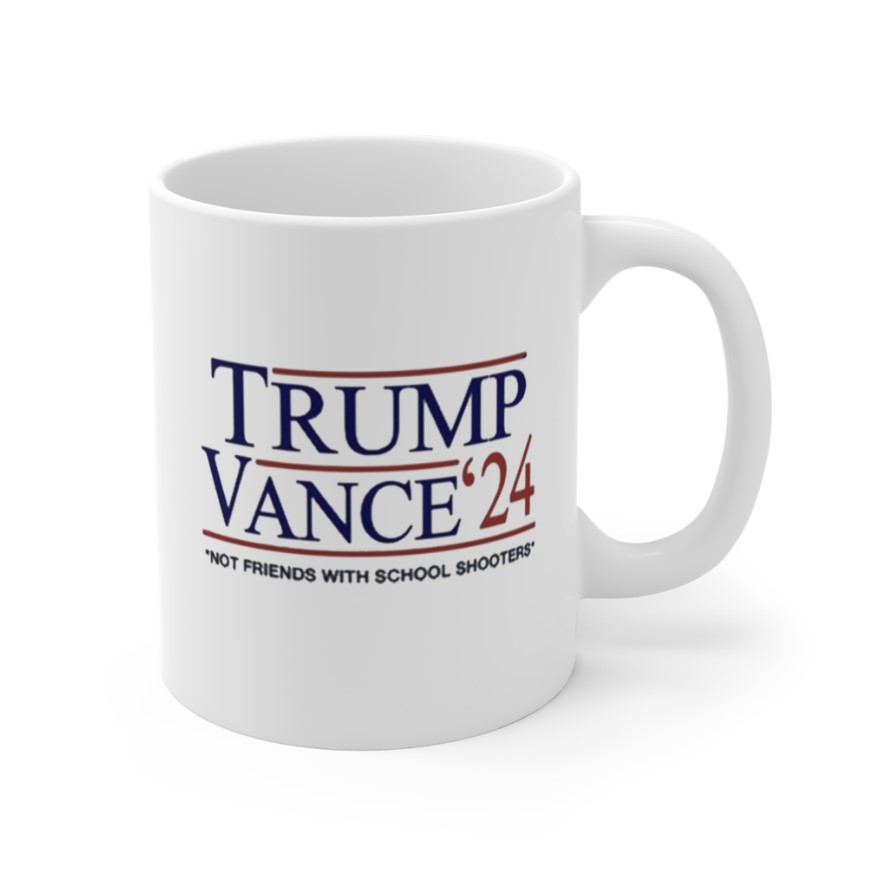 Trump Vance β24 Not Friends With School Shooters Mug