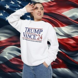 Trump Vance ’24 Not Friends With School Shooters Long Sleeve Shirt