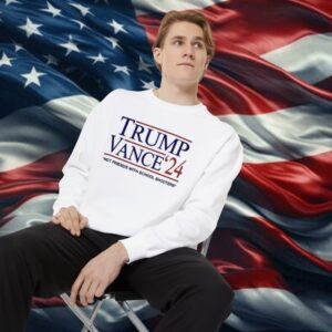 Trump Vance ’24 Not Friends With School Shooters Sweatshirt
