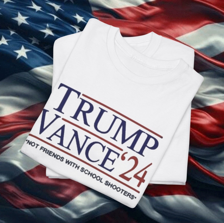 Trump Vance β24 Not Friends With School Shooters T-Shirt