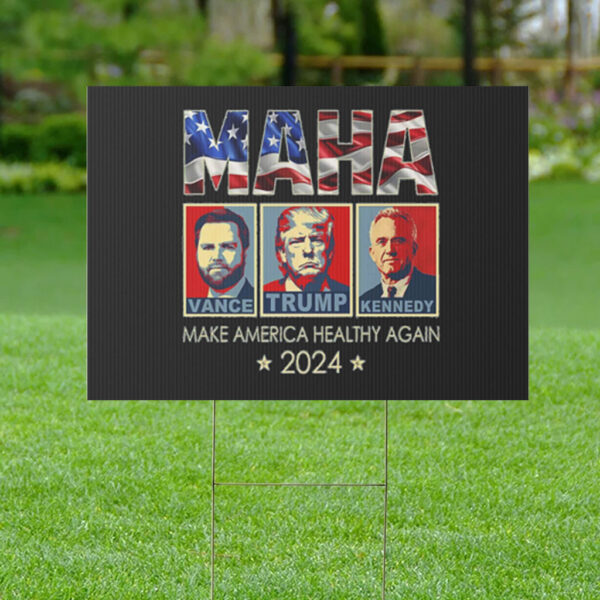 Trump Vance Kennedy 2024 Maha Make America Healthy Again Yard Sign