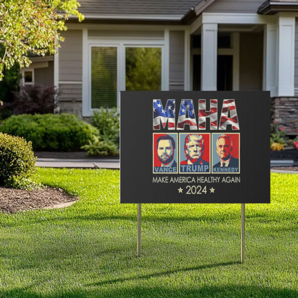 Trump Vance Kennedy 2024 Maha Make America Healthy Again Yard Sign