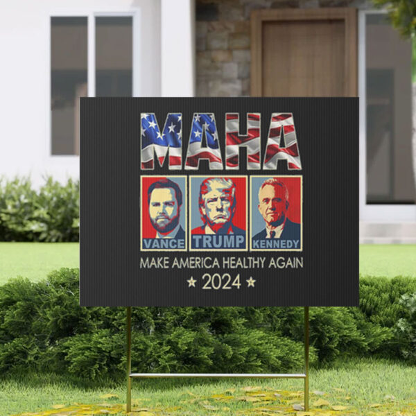 Trump Vance Kennedy 2024 Maha Make America Healthy Again Yard Sign