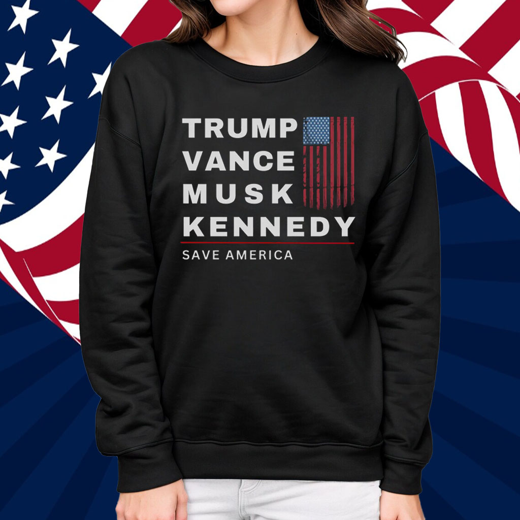Trump, Vance, Musk, Kennedy - Save America Shirt