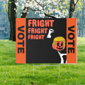 Trumpkin Fright Fright Fright - Donald Trump (and Vance) 2024 - Yard Sign
