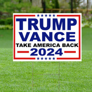 Trump Vance Take America Back 2024 Red White and Blue Political Election Yard sign