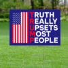 Truth Really Upsets Most People Yard Sign, Trump 2024 Yard Sign