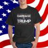 We Are Not Garbage Vote Trump T-Shirt