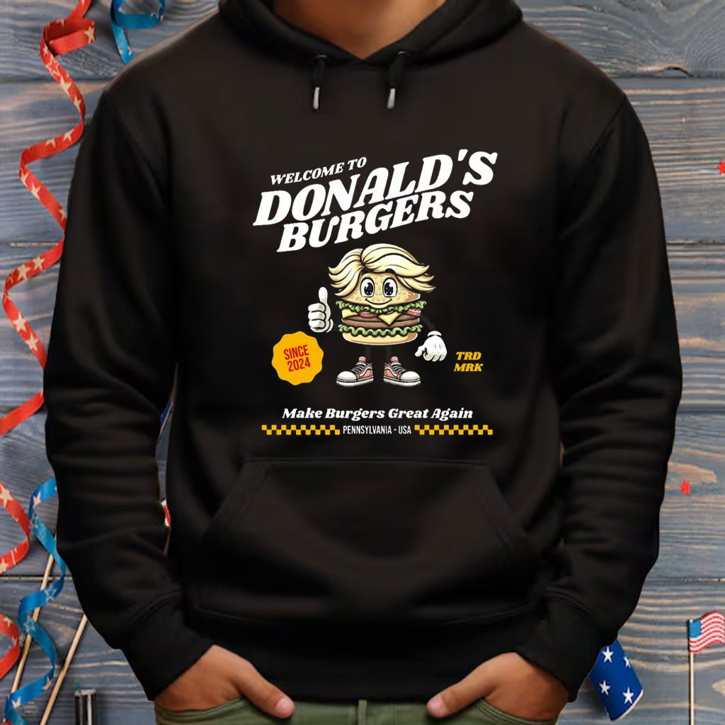 Welcome to Donalds Burgers Shirt Funny Trump