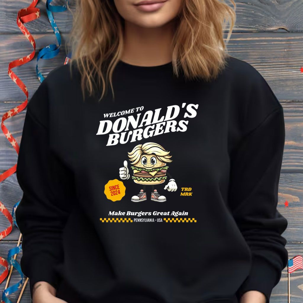 Welcome to Donalds Burgers Shirt Funny Trump