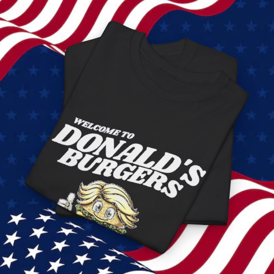 Welcome to Donalds Burgers Unisex T-Shirt