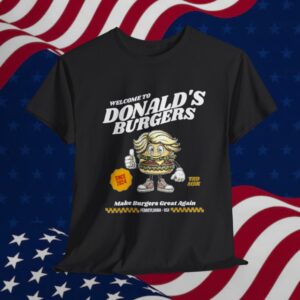 Welcome to Donalds Burgers Unisex T-Shirt