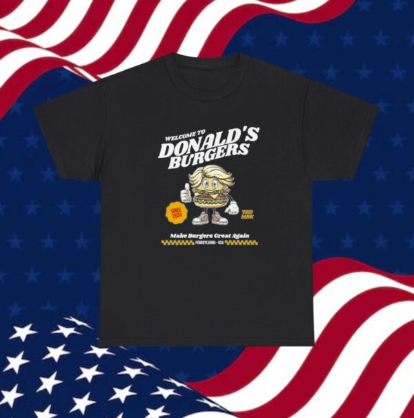Welcome to Donalds Burgers Unisex T-Shirt