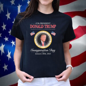 47th President Donald J Trump Seal Of The President Of The United States Inauguration Day January 20th, 2025 Shirt