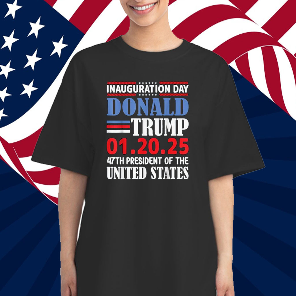 47th USA President Trump Inauguration Day 2025 Celebration Shirt