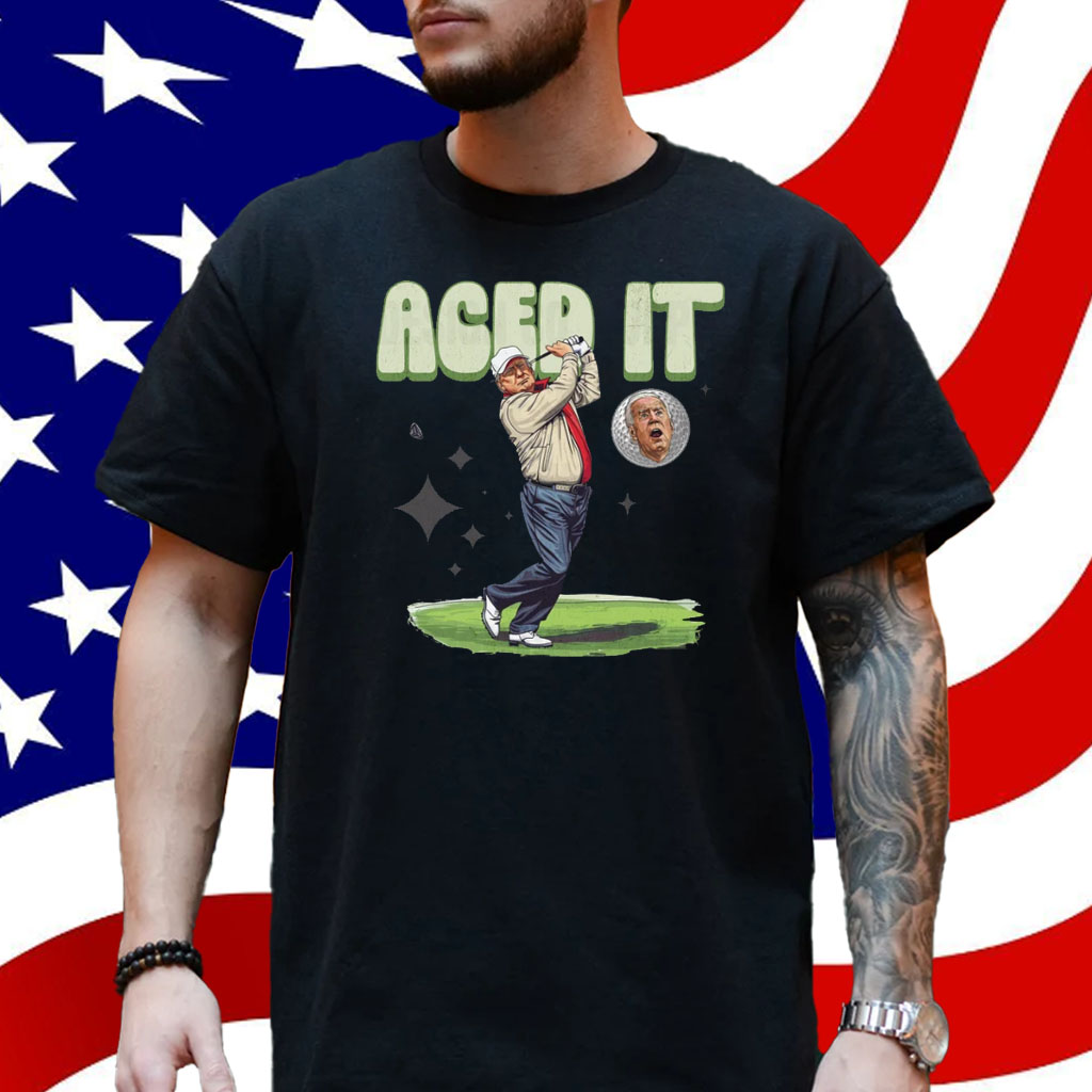 Aced It President Shirt