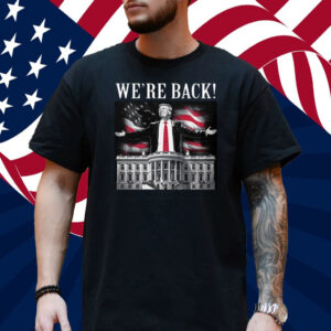 Adam Calhoun Donald Trump We're Back Shirt
