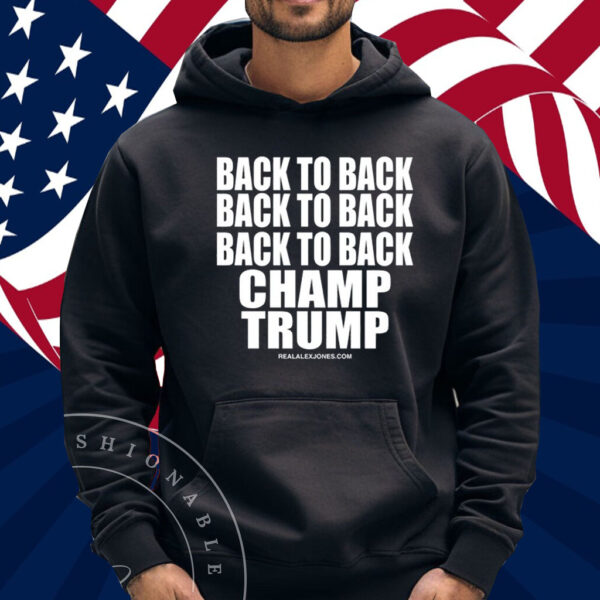 B2b2b Back To Back Champ Trump Shirt
