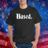 Based Pro Trump Shirt
