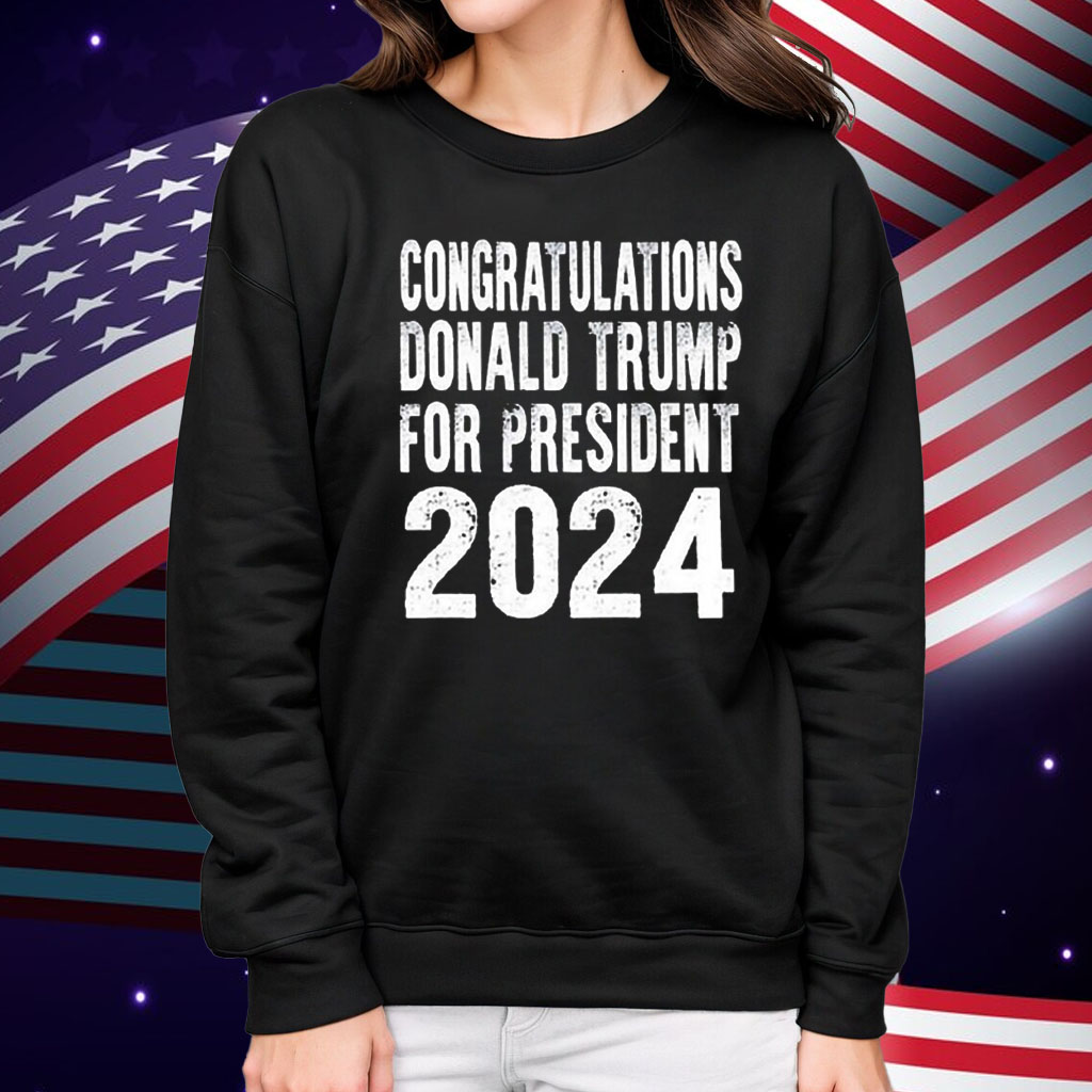 Congratulations Donald Trump For President 2024 Shirt