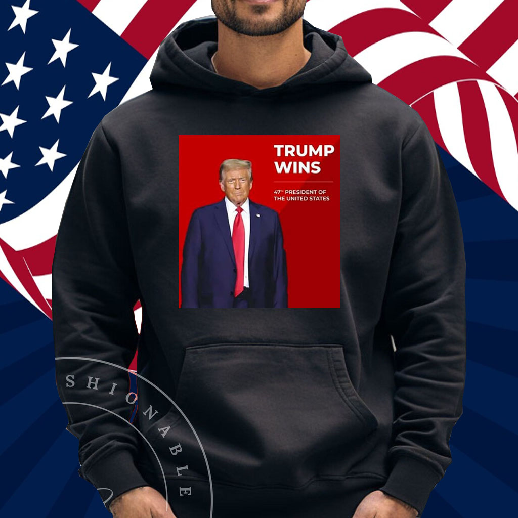 Congratulations Trump Wins 47th President Of The United States Shirt