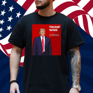 Congratulations Trump Wins 47th President Of The United States Shirt