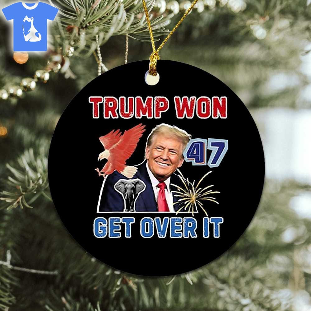 Congratulations Trump Won Get Over It 2024 Ornament