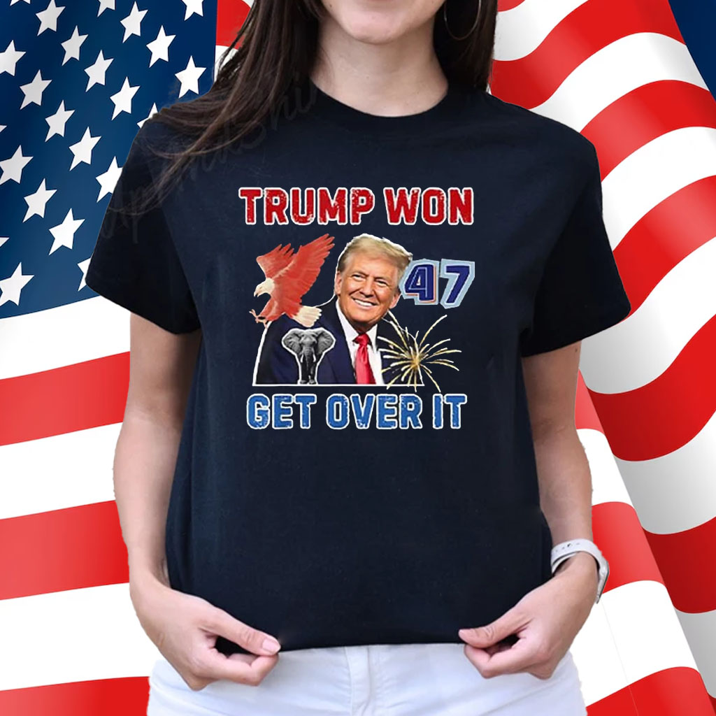 Congratulations Trump Won Get Over It 2024 Shirt