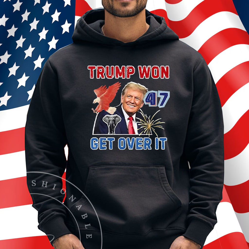 Congratulations Trump Won Get Over It 2024 Shirt