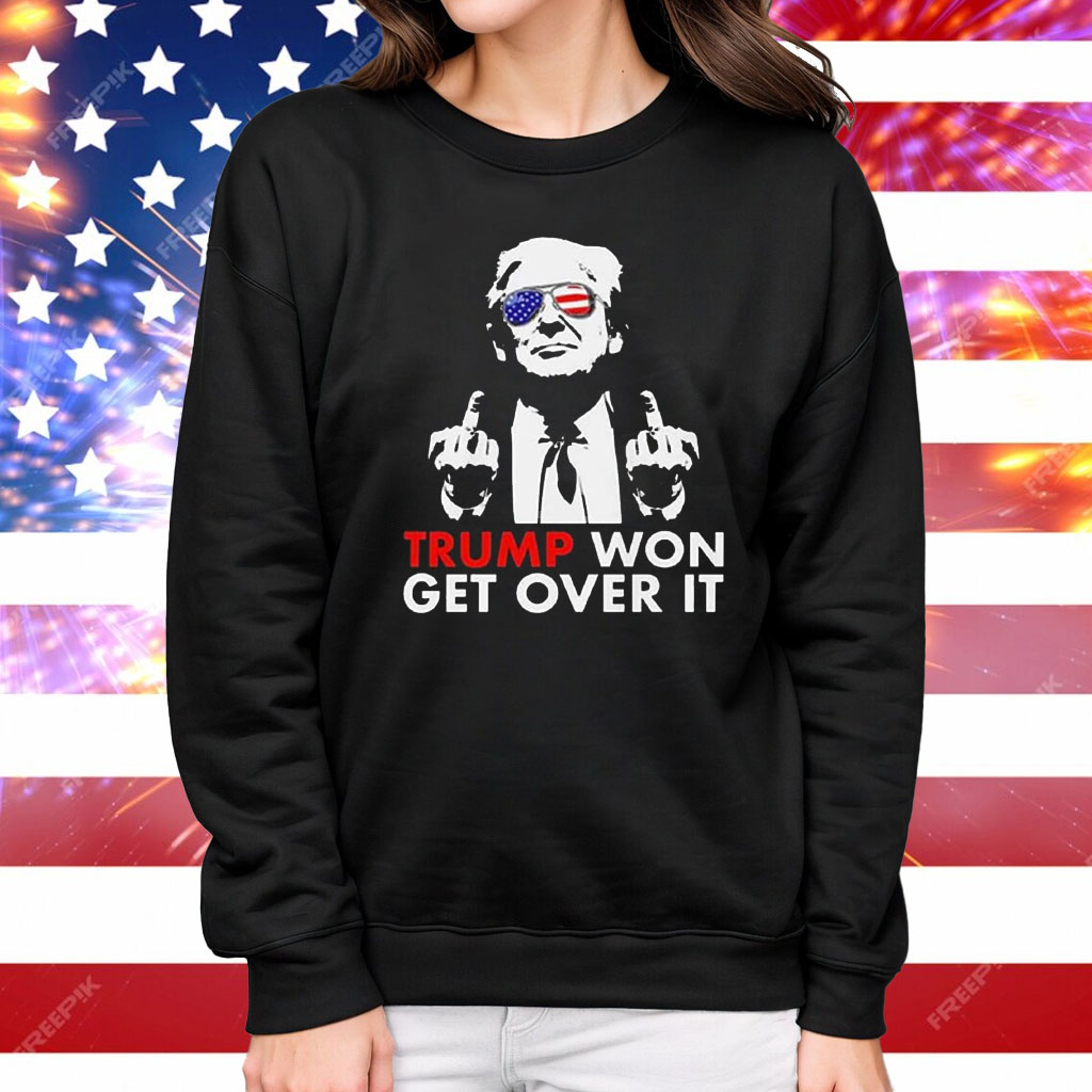 Congratulations Trump Won Get Over It Shirt