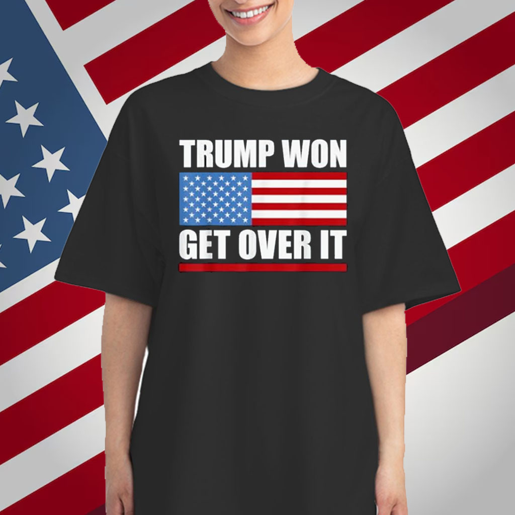 Daddy's Home 2025 Trump Won Get Over It Shirt