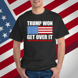 Daddy's Home 2025 Trump Won Get Over It Shirt