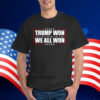 Daddy's Home Trump Won We All Won Shirt