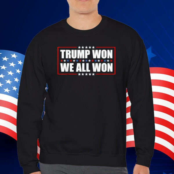 Daddy's Home Trump Won We All Won Shirt