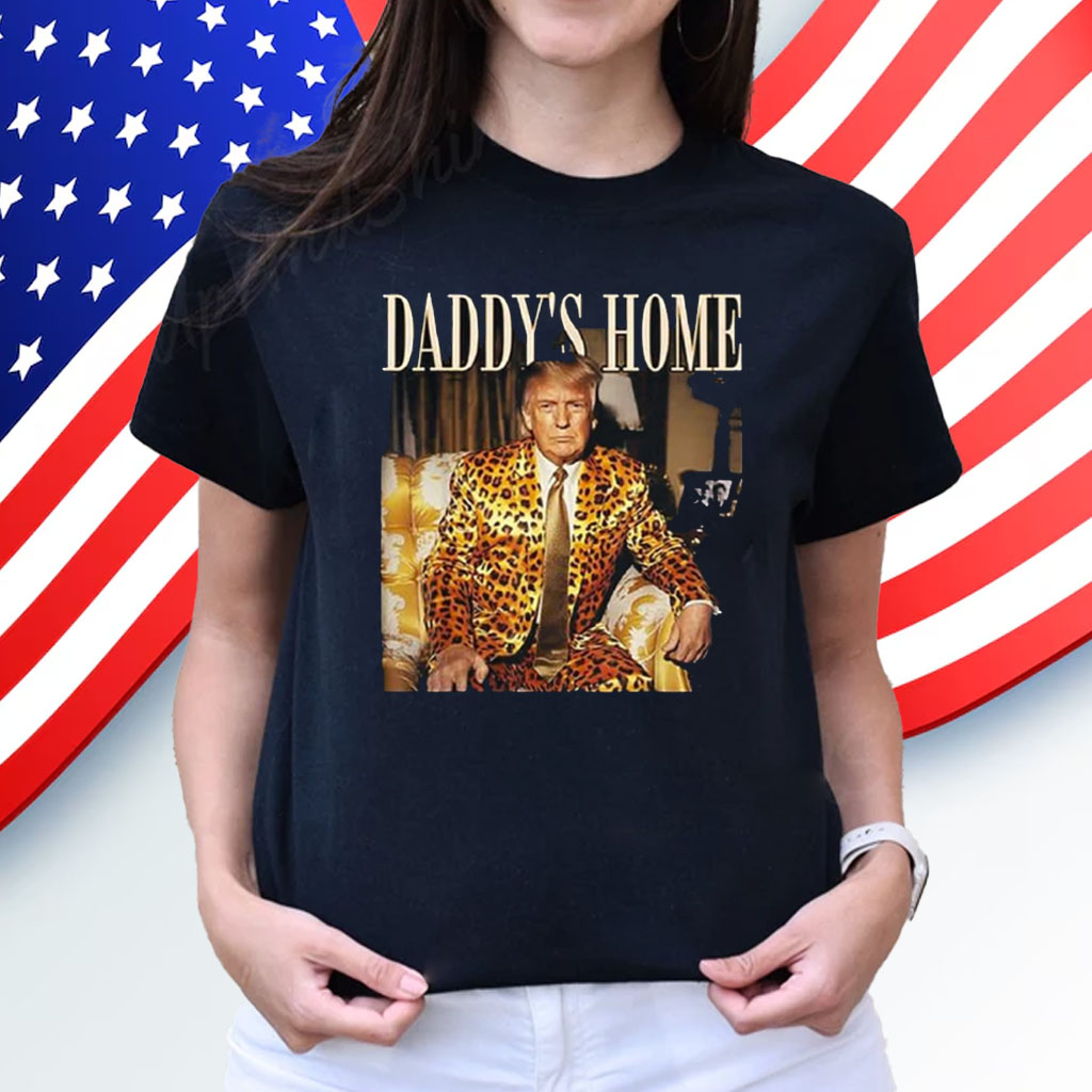 Dixiechick Trump Daddys Home Shirt