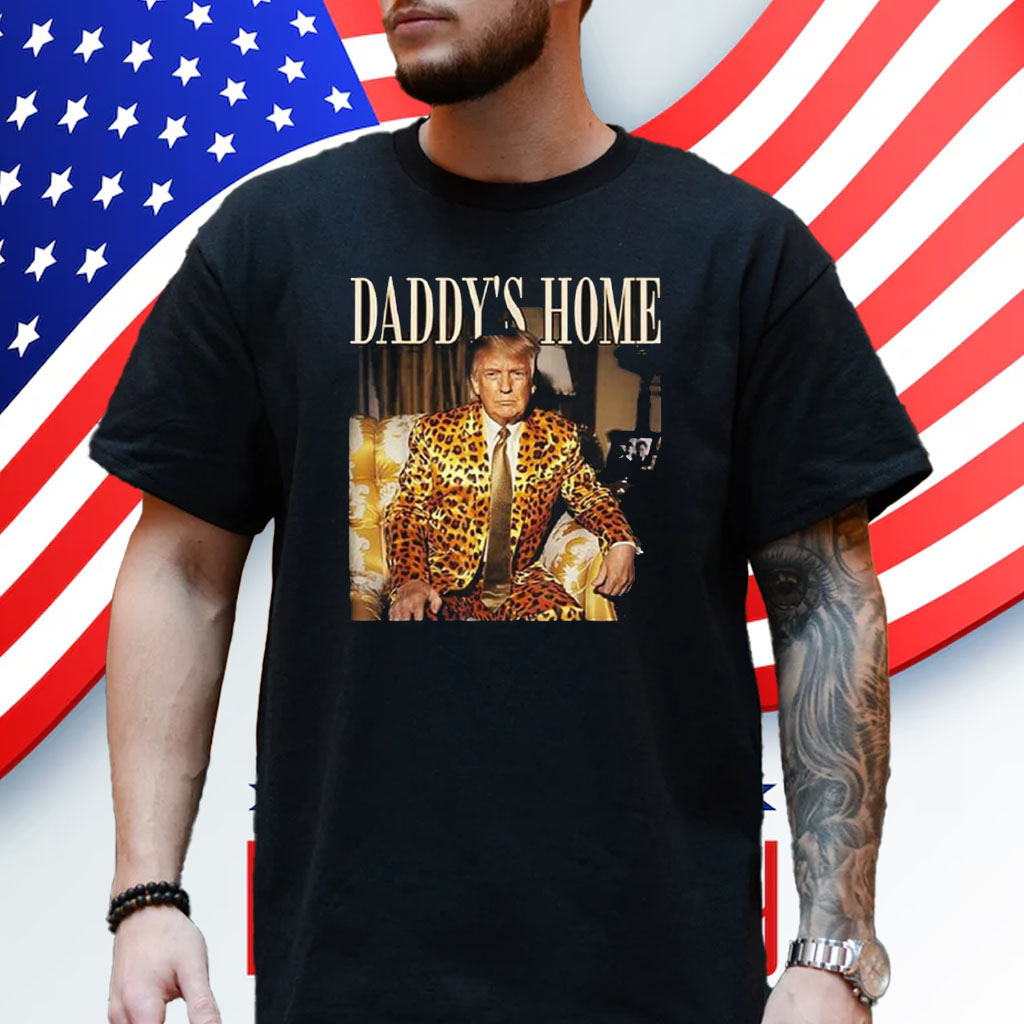 Dixiechick Trump Daddys Home Shirt