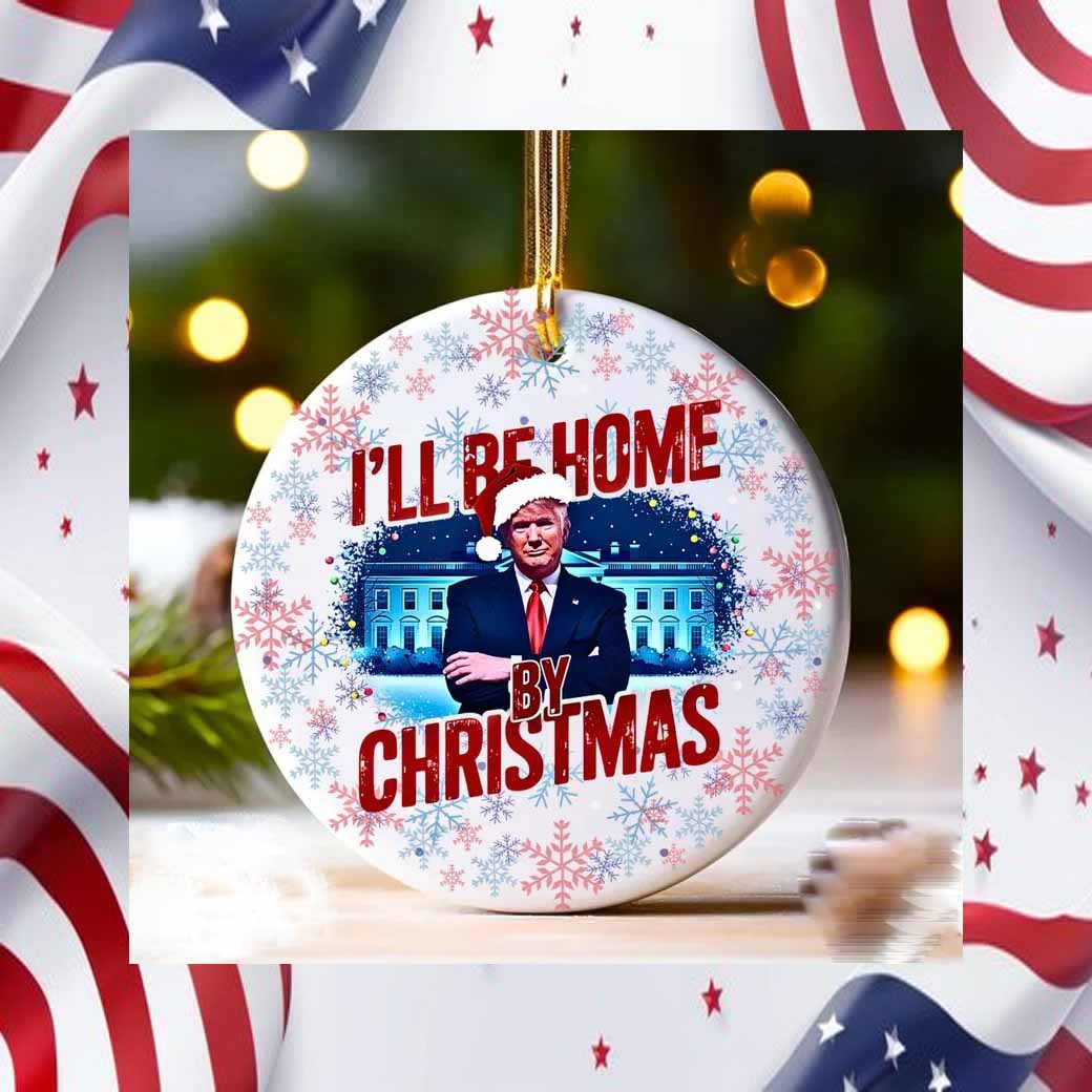 Donald Trump I'LL Be Home By Christmas Ornament