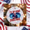 Donald Trump I'LL Be Home By Christmas Ornament