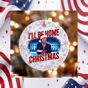 Donald Trump I'LL Be Home By Christmas Ornament