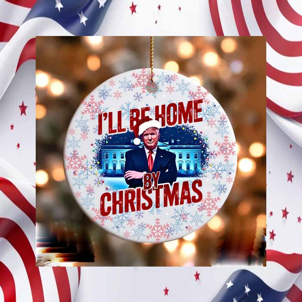 Donald Trump I'LL Be Home By Christmas Ornament