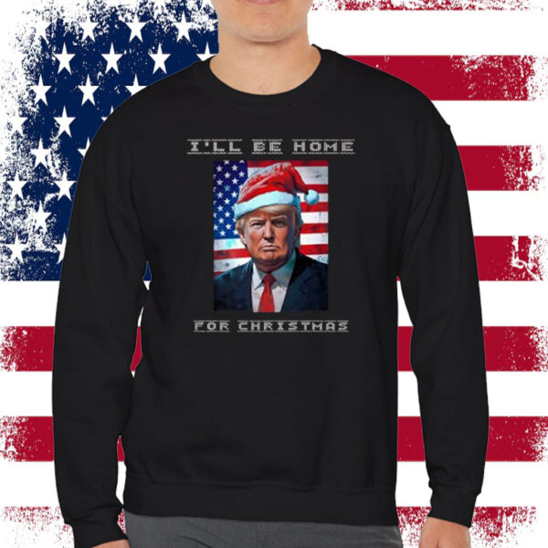 Donald Trump I'll Be Home for Christmas Inauguration Shirt