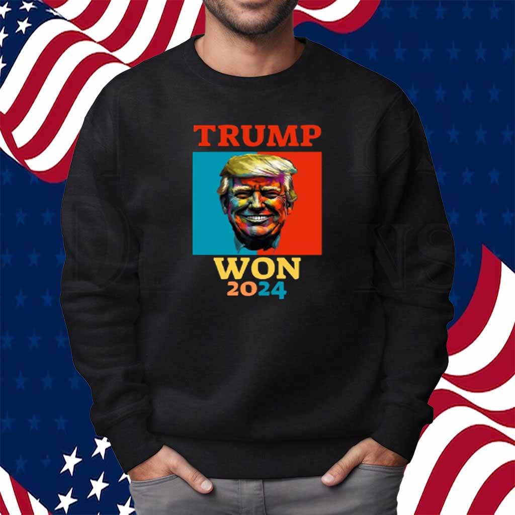 Donald Trump President Won 2024 Shirt