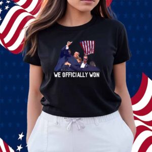 Donald Trump We Officially Won Shirt
