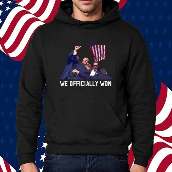 Donald Trump We Officially Won Shirt