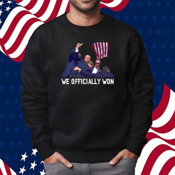 Donald Trump We Officially Won Shirt
