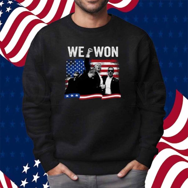 Donald Trump We Won 2024 Shirt