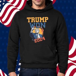 Donald Trump Won 2024 Shirt