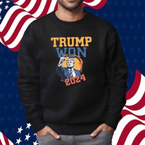 Donald Trump Won 2024 Shirt